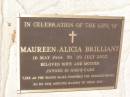 Maureen Alicia BRILLIANT,
16 May 1944 - 29 July 2003,
wife mother;
Samsonvale Cemetery, Pine Rivers Shire