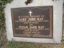 Gary John HAY,
died 25 May 2004 aged 48 years;
Susan Jane HAY,
died 27 April 1999 aged 45 years;
Samsonvale Cemetery, Pine Rivers Shire