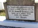 H.F.W. (Henry) SCHEALLER, father father-in-law, died 16 April 1956 aged 76 years; Tarampa Apostolic cemetery, Esk Shire 