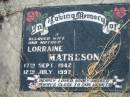 Lorraine MATHESON,
wife mother,
died 17 Sept 1942 - 12 July 1997;
Tiaro cemetery, Fraser Coast Region