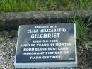 Edward GILCHRIST,
died 26 Feb 1896 aged 58 years,
erected by widow;
Eliza (Elizabeth) GILCHRIST,
wife of Edward,
born Elgin Scotland,
immigrant pioneer of Tiaro district,
died 3-8-1922 aged 90 years 11 months;
Tiaro cemetery, Fraser Coast Region