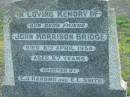 Eavis Lucy SMITH
d: 19 Sep 1977 aged 89
friend John Morrison BRIDGE
8 Apr 1954 aged 87
erected E J HARDING and E L SMITH
Esther Jane HARDING
30 Oct 1970 aged 80
Toogoolawah Cemetery, Esk shire