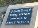 Beryl SEFTON,
died 30-5-92;
Toogoolawah Cemetery, Esk shire