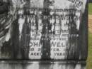 Annie Edgar WELCH,
wife mother,
died 18 Feb 1935 aged 70 years;
John WELCH,
husband father,
died 2 Feb 1955 aged 93 years;
Upper Coomera cemetery, City of Gold Coast