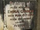 Henry GANNON,
husband,
died 12 Mar 1929 aged 48 years;
Emma GANNON,
wife,
died 15 Mar 1970 aged 86 years;
Upper Coomera cemetery, City of Gold Coast