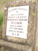 Margaret Marion KERR,
daughter sister,
died 5 May 1955 aged 22 years;
Warra cemetery, Wambo Shire