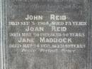 Joan (REID)
(wife of) John REID
2 Aug 1885, aged 42
John REID
3 Sep 1904, aged 73
Joan REID
20 May 1919, aged 40
Jane MADDOCK
24 May 1932 aged 49
Wivenhoe Pocket General Cemetery