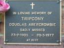 Douglas Abercrombie TRIPCONY,
23-2-1905 - 20-3-1977;
Woodford Cemetery, Caboolture