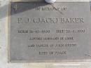F J (Jack) BAKER
b: 21 Oct 1900, d: 20 Aug 1990
(husband of Anne, father of John (deceased))
Woodhill cemetery (Veresdale), Beaudesert shire