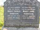 Robert Samuel Harrison
d: 16 Oct 1943, aged 58
Mary Jane Harrison
d: 7 Jun 1991, aged 103
Ashley Wearing Harrison
d: 30 Aug 1997, aged 85
(husband of Bonnie)
Woodhill cemetery (Veresdale), Beaudesert shire