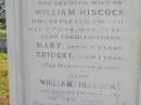 Bridget (Hiscock)
(wife of William Hiscock)
17 Jul 1884, aged 39
children
Mary aged 2 yrs
Bridget aged 1 year
William Hiscock
18 Mar 1908, aged 73
Woodhill cemetery (Veresdale), Beaudesert shire