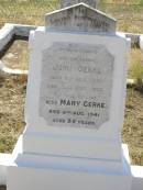 John GERKE,
husband father,
born 8 June 1961 died 21 Sept 1922;
Mary GERKE,
died 8 Aug 1941 aged 80 years;
Yangan Anglican Cemetery, Warwick Shire