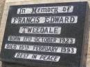 Beatrice TWEEDALE,
died 10-4-28 aged 44 years;
Jacob TWEEDALE,
died 21-9-47 aged 62 years;
Francis Edward TWEEDALE,
born 17 Oct 1923
died 15 Feb 1993;
Yangan Anglican Cemetery, Warwick Shire