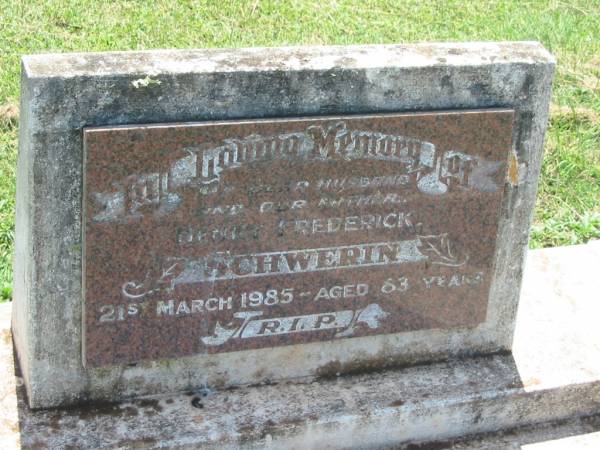 Henry Frederick SCHWERIN,  | husband father,  | died 21 March 1985 aged 83 years;  | Yarraman cemetery, Toowoomba Regional Council  | 