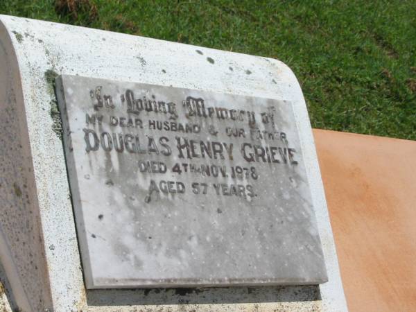 Douglas Henry GRIEVE,  | husband father,  | died 4 Nov 1978 aged 57 years;  | Yarraman cemetery, Toowoomba Regional Council  | 