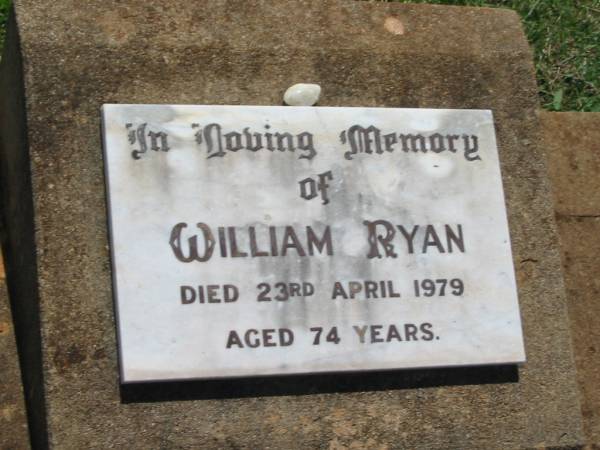 William RYAN,  | died 23 April 1979 aged 74 years;  | Yarraman cemetery, Toowoomba Regional Council  | 